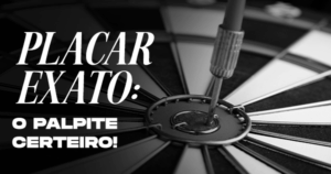 Apostar em “placar exato”: o desafio que combina precisão e emoção