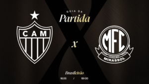 Atlético x Mirassol: hoje tem jogo do Galo!